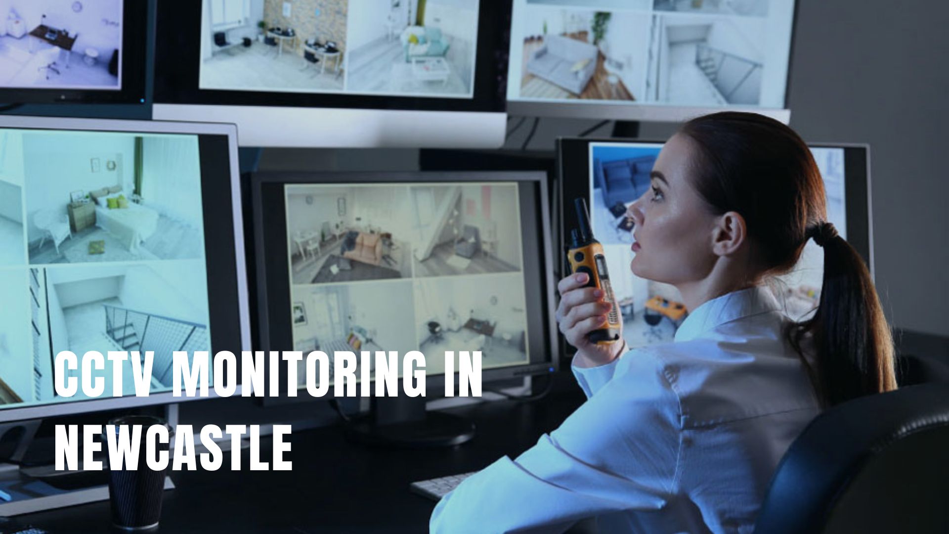 cctv monitoring in Newcastle